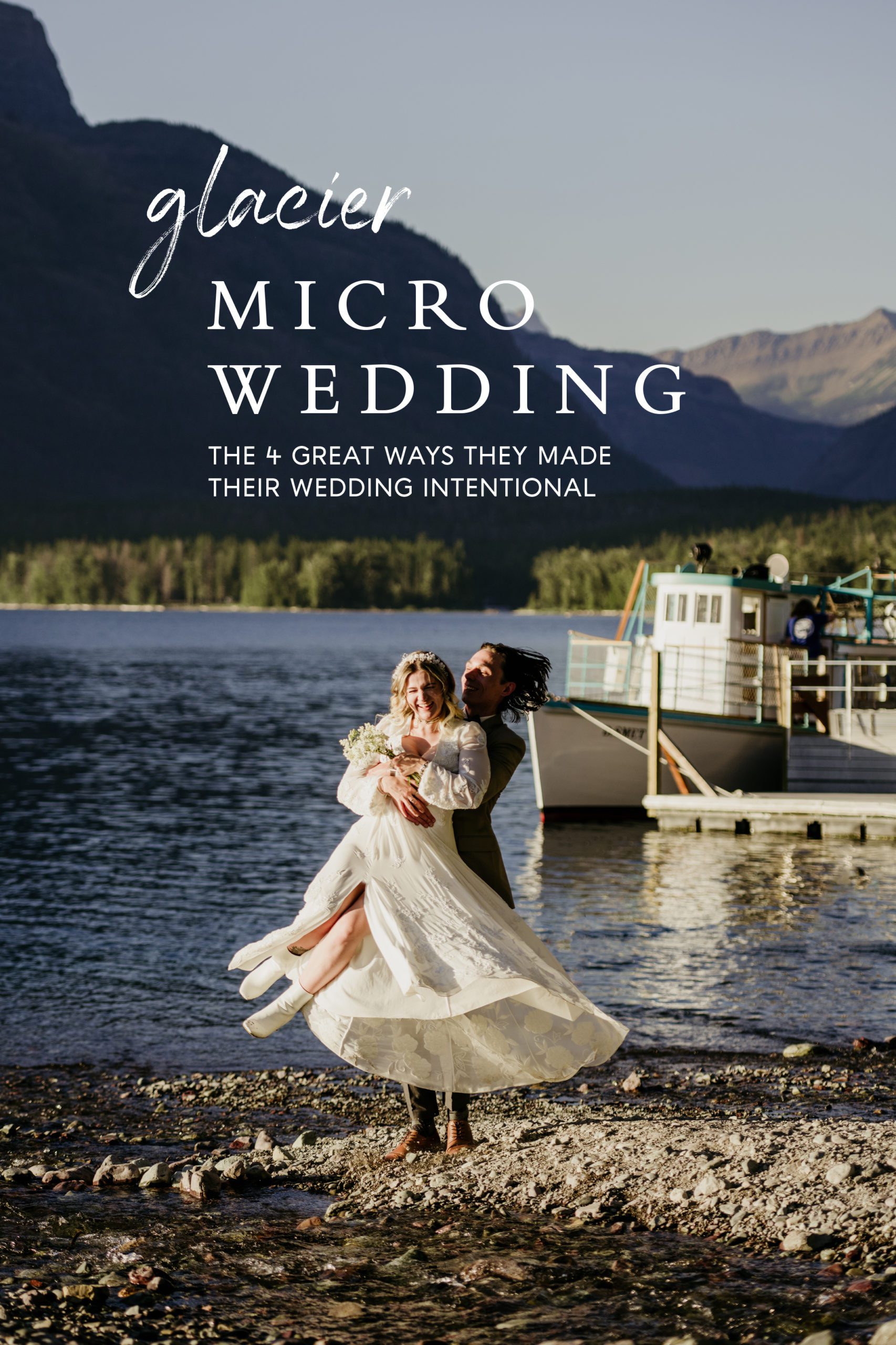 Glacier National Park micro wedding. 4 ways to make your micro wedding intentional. You can still have a wedding in glacier national park with guests. 