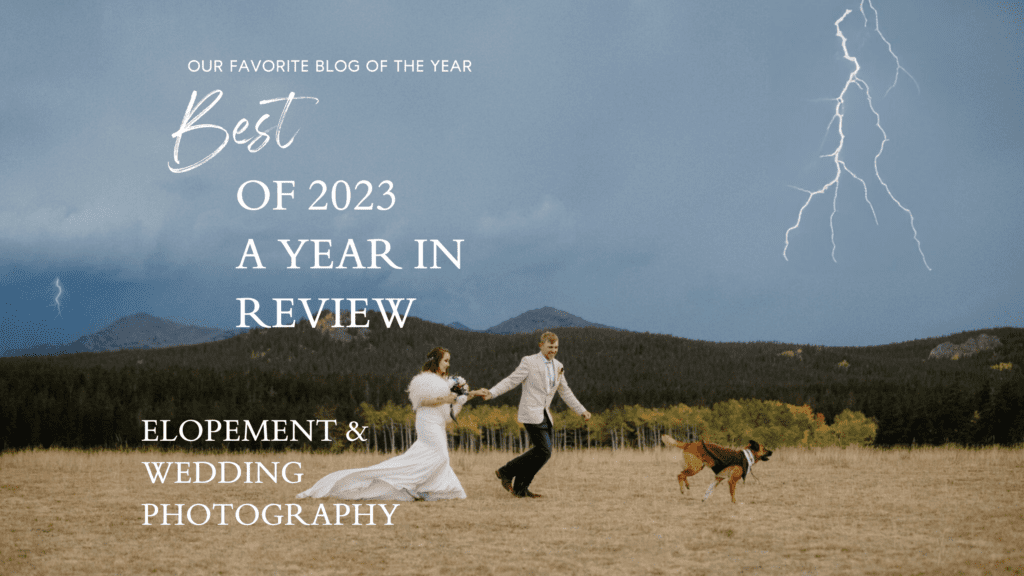 Best of 2023 elopement & wedding photography!
