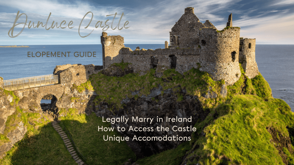 Dunluce Castle elopement, complete guide.