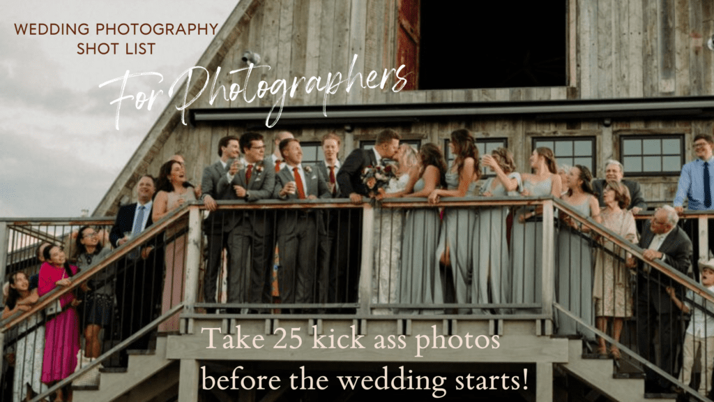 Wedding Photography Shot List, 25 photos to take BEFORE the wedding starts.