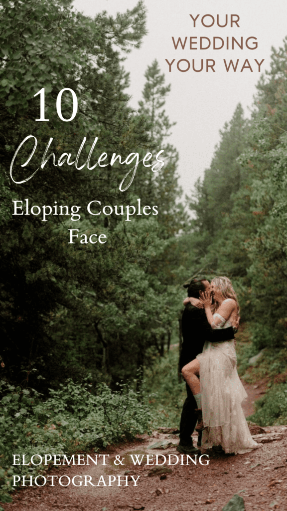 10 Challenges Eloping Couples, have your wedding your way. 