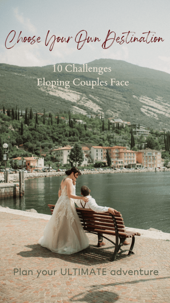 10 Challenges Eloping Couples , choose your destination and plan your ultimate adventure.