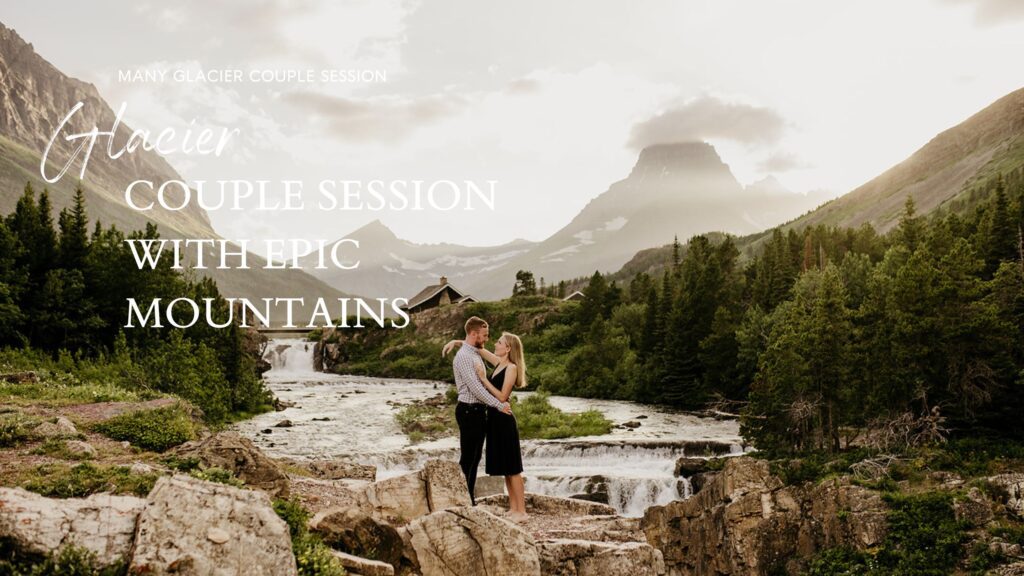 Glacier National Park engagement session in Many Glacier with big mountain views. 