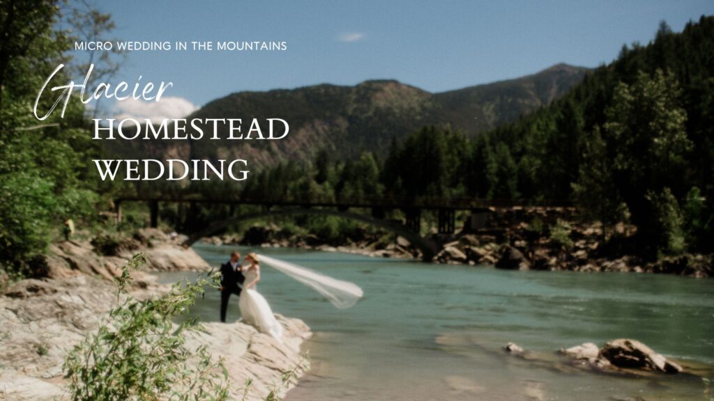 This sweet Glacier Homestead wedding features stunning Glacier National Park views, intimate moments, and heartfelt family celebrations. National park wedding.