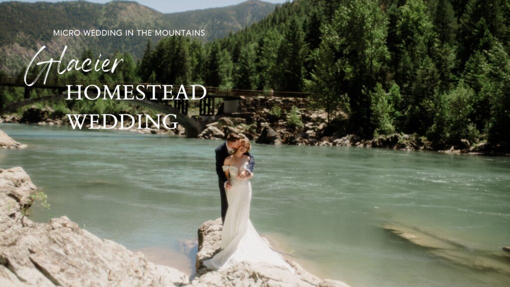 This sweet Glacier Homestead wedding features stunning Glacier National Park views, intimate moments, and heartfelt family celebrations. National park wedding.