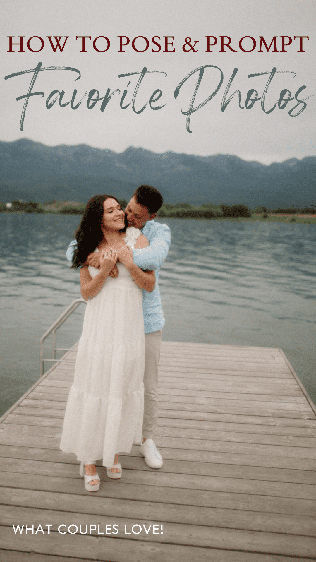 How to pose couples and prompt them to create favorite wedding photography photos. Newlyweds standing a dock with body of water, trees, and mountain behind them. Man has his arms around his lady.