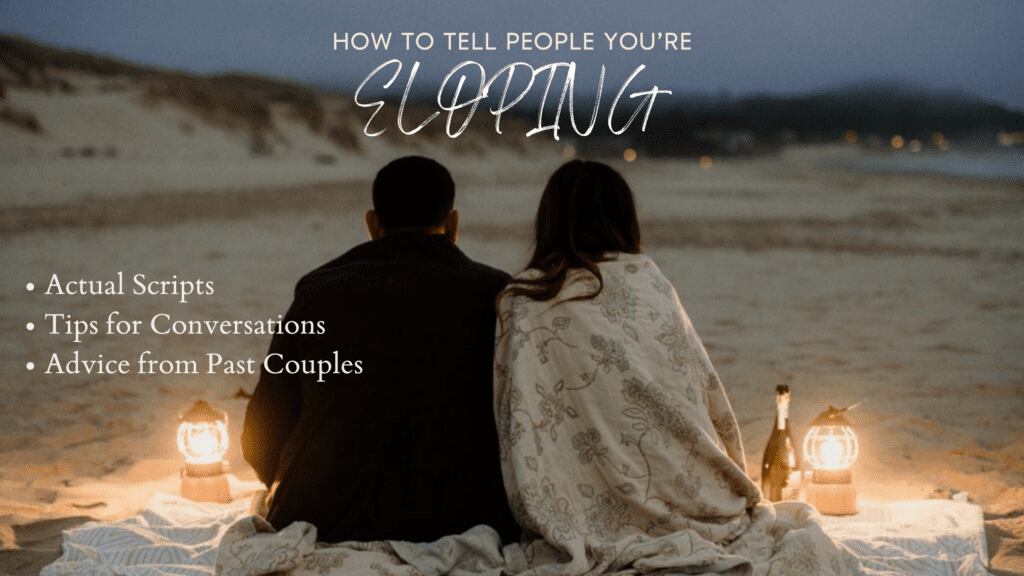 Scripts to tell friends and family that you’re eloping and advice from our actual couples! Photo is the back of an eloping couple on sand, on top of a blanket. Lanterns on either side and the sun is set.