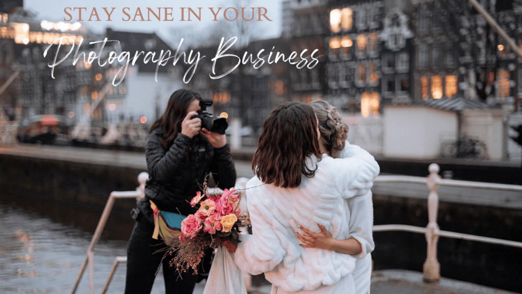 How to keep your sanity as a business owner with photo of photographer taking a picture of a lesbian couple in Amsterdam. 