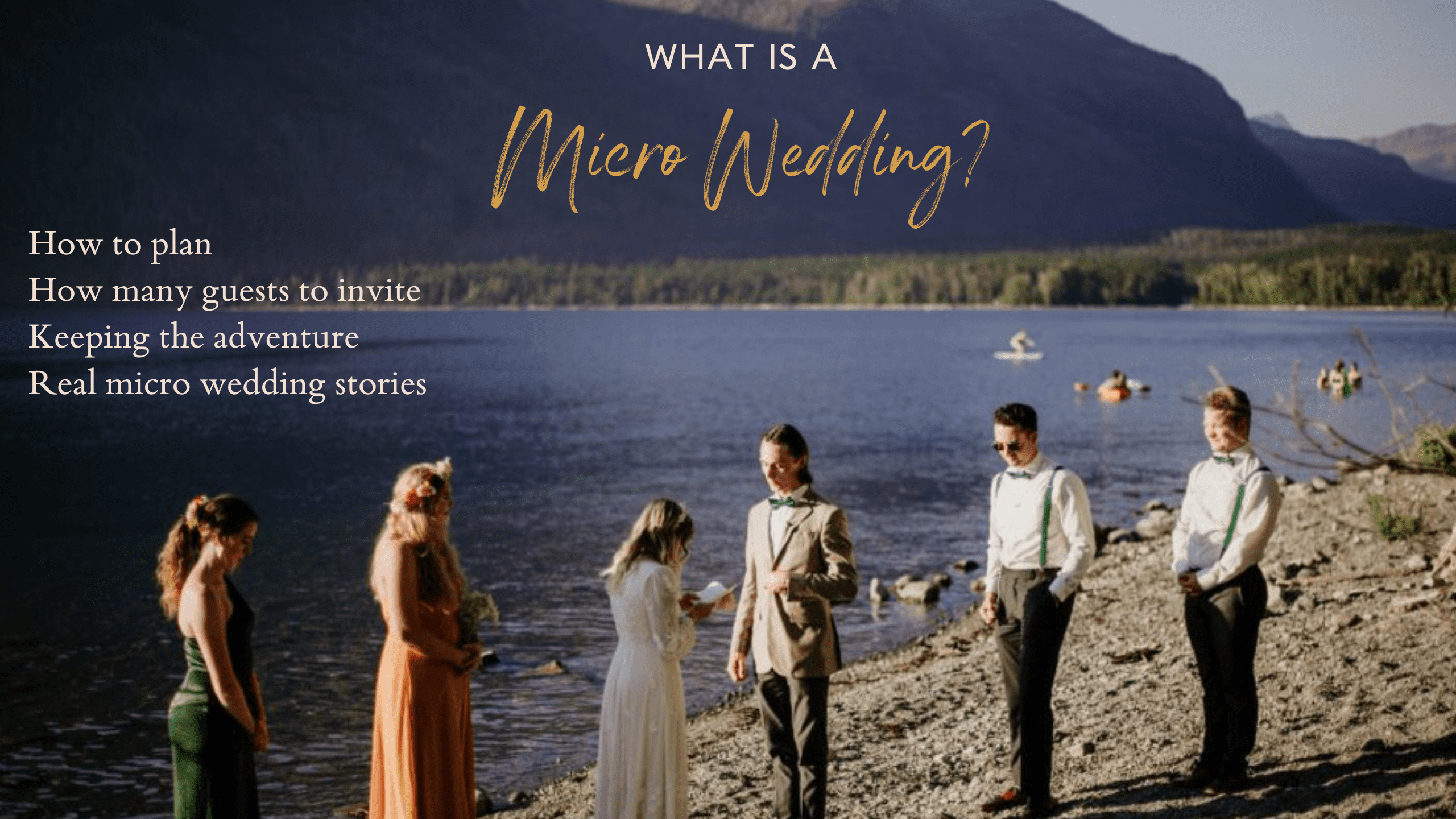What is a micro wedding? Bride and groom exchange vows on Glacier National Park lake while two guests on either side watch.
