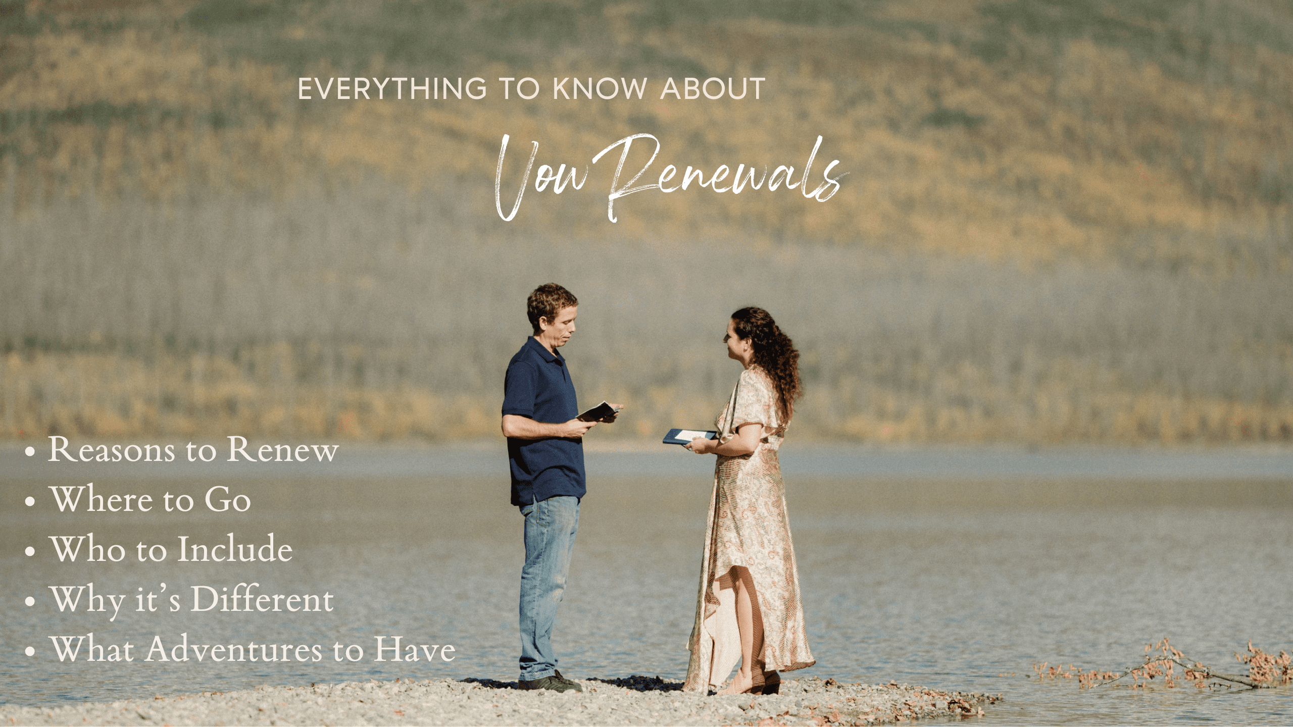 Everything you need to know about vow renewals. Man and woman on bank of Lake McDonald reading vows to each other.