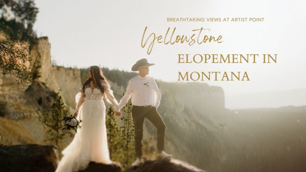 Plan your dream elopement in Yellowstone! Breathtaking views at Artist Point and stunning memories captured by our photographers await you! 