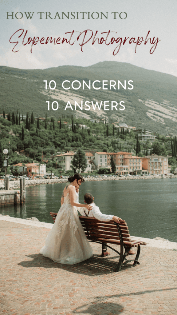 Calling all wedding photographers! If you are ready to make the shift to elopement photography, check out 10 common concerns WITH solutions.