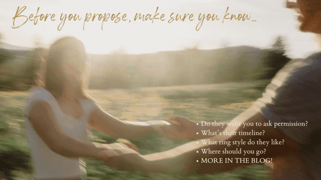 Proposal advice to get the YES! Know your partner. Think about permission, ring, where and when, and what to say!