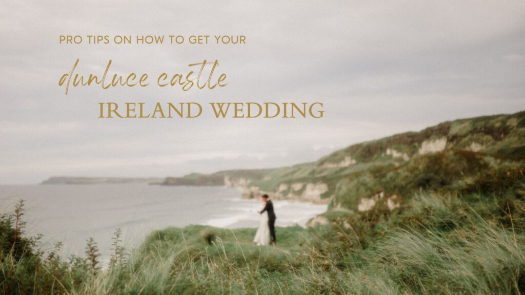 Get pro tips for a dreamy Dunluce Castle Ireland wedding—how to apply for the permit, who to email, and plan the ultimate epic day.