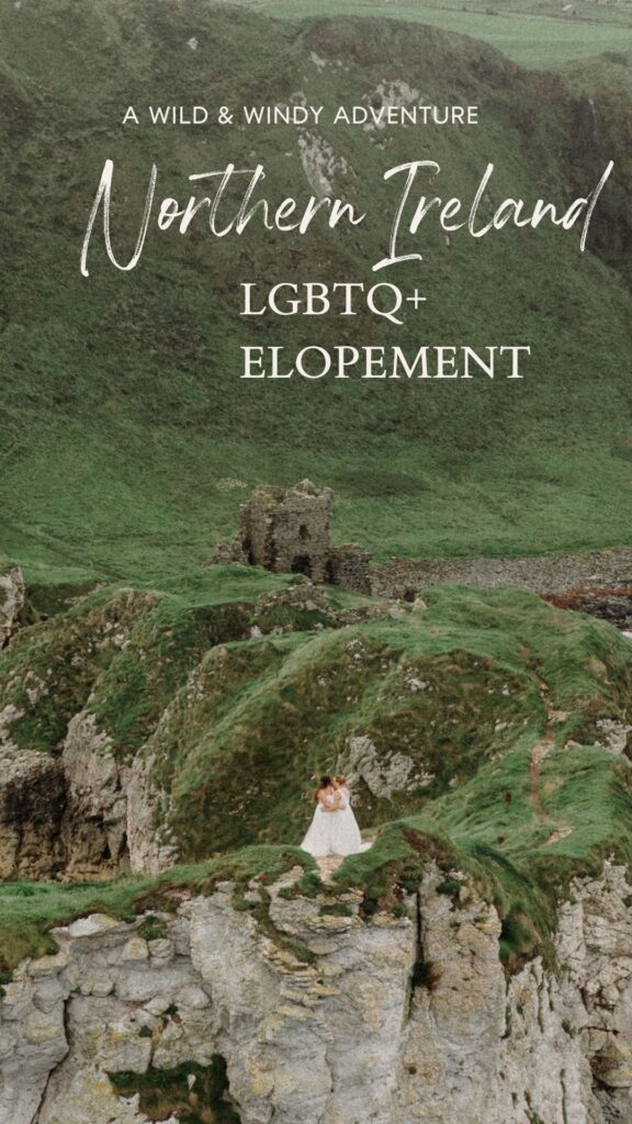 Northern Ireland elopement with epic locations like Kinbane Castle, Ballintoy Harbor and Giant's Causeway! LGBTQ+ wedding photographer takes Debbie & Kirstie on an epic adventure in Northern Ireland!