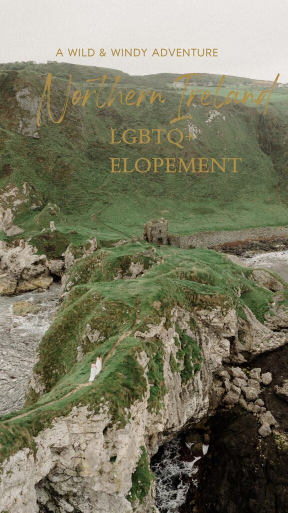 Northern Ireland elopement with epic locations like Kinbane Castle, Ballintoy Harbor and Giant's Causeway! LGBTQ+ wedding photographer takes Debbie & Kirstie on an epic adventure in Northern Ireland!
